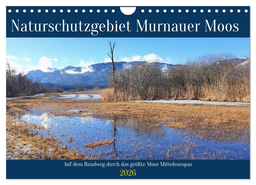 Naturschutzgebiet Murnauer Moos - Auf dem Rundweg durch das größte Moor Mitteleuropas (Wandkalender 2026 DIN A4 quer) CALVENDO Monatskalender