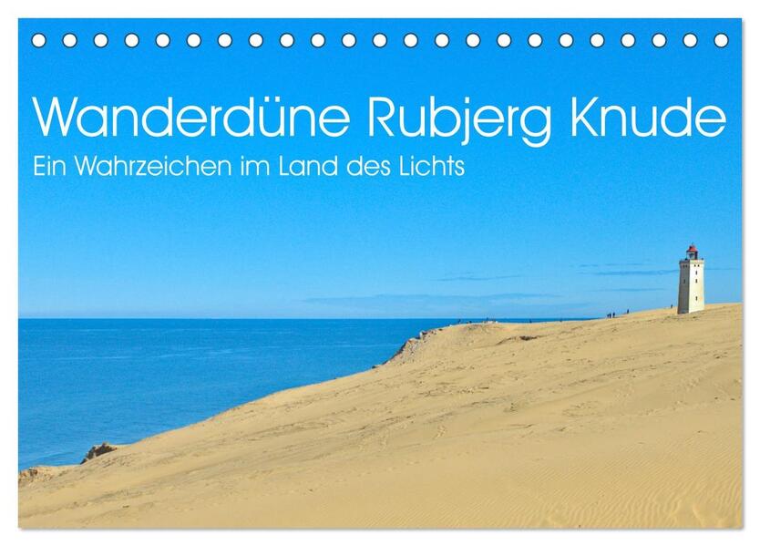 Wanderdüne Rubjerg Knude - ein Wahrzeichen im Land des Lichts (Tischkalender 2026 DIN A5 quer) CALVENDO Monatskalender