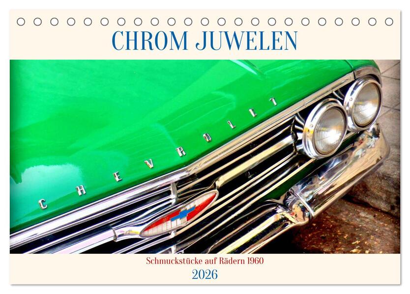 Chrom-Juwelen - Schmuckstücke auf Rädern 1960 (Tischkalender 2026 DIN A5 quer) CALVENDO Monatskalender