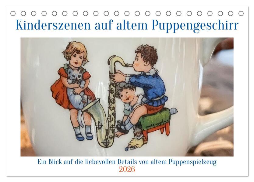 Kinderszenen auf altem Puppengeschirr (Tischkalender 2026 DIN A5 quer) CALVENDO Monatskalender