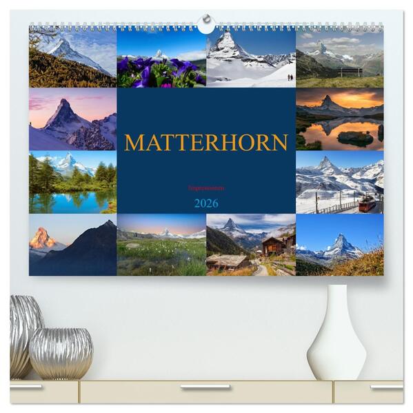 MATTERHORN Impressionen (hochwertiger Premium Wandkalender 2026 DIN A2 quer) Kunstdruck in Hochglanz