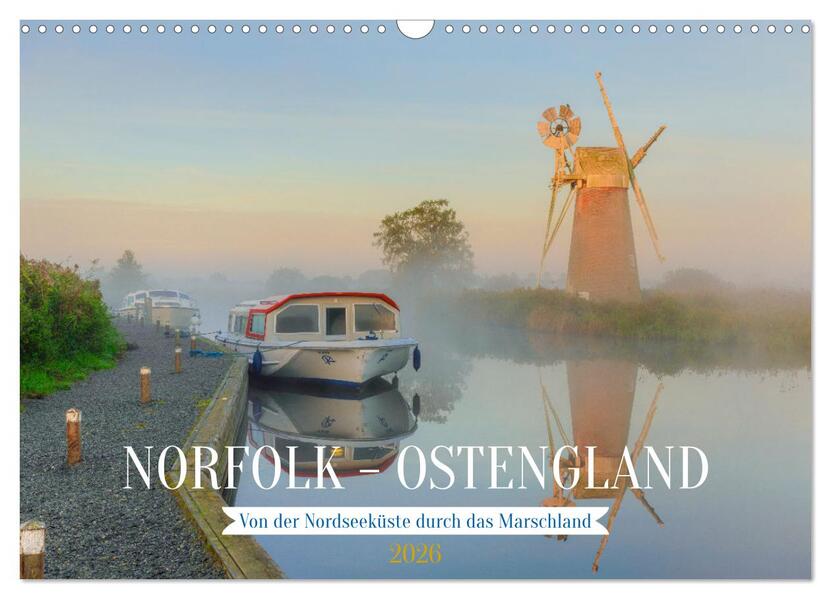 Norfolk - Ostengland: Von der Nordseeküste durch das Marschland (Wandkalender 2026 DIN A3 quer) CALVENDO Monatskalender