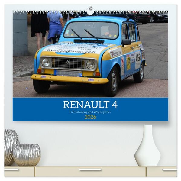 Renault 4 - Kultfahrzeug und Wegbegleiter (hochwertiger Premium Wandkalender 2026 DIN A2 quer) Kunstdruck in Hochglanz