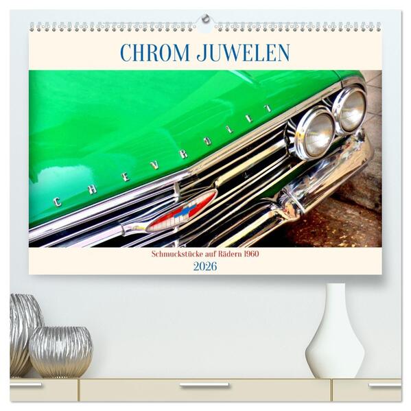 Chrom-Juwelen - Schmuckstücke auf Rädern 1960 (hochwertiger Premium Wandkalender 2026 DIN A2 quer) Kunstdruck in Hochglanz