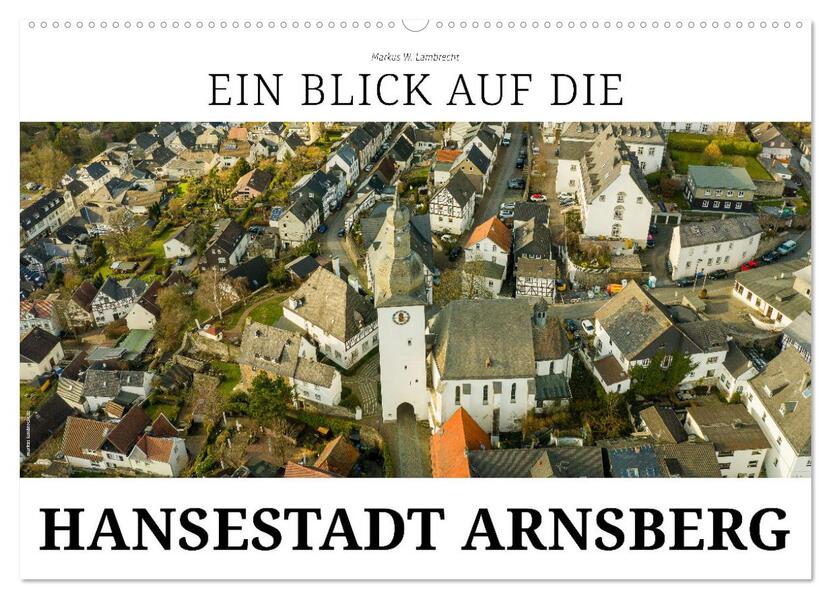 Ein Blick auf die Hansestadt Arnsberg (Wandkalender 2026 DIN A2 quer) CALVENDO Monatskalender