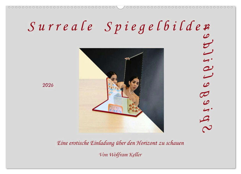 Surreale Spiegelbilder (Wandkalender 2026 DIN A2 quer) CALVENDO Monatskalender