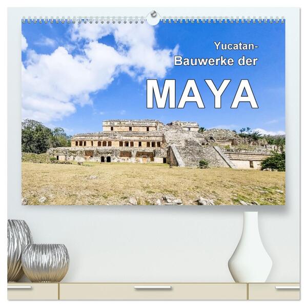 Yucatan-Bauwerke der MAYA (hochwertiger Premium Wandkalender 2026 DIN A2 quer) Kunstdruck in Hochglanz