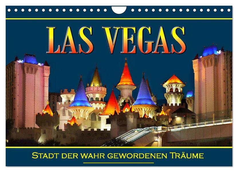 Las Vegas Stadt der wahr gewordenen Träume (Wandkalender 2026 DIN A4 quer) CALVENDO Monatskalender