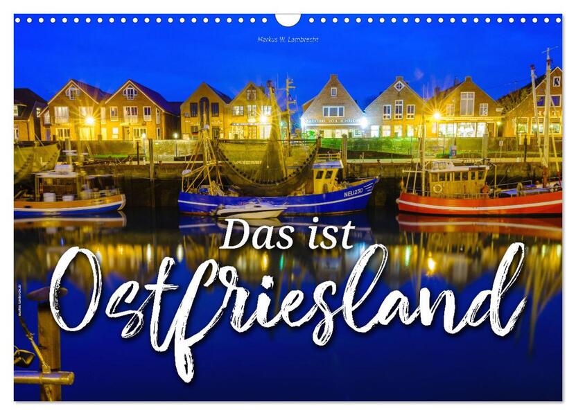Das ist Ostfriesland (Wandkalender 2026 DIN A3 quer) CALVENDO Monatskalender