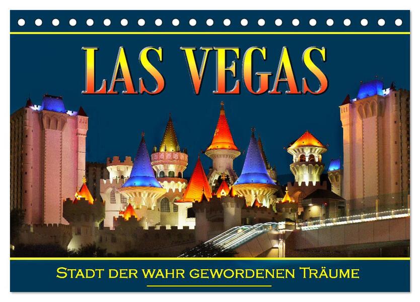 Las Vegas Stadt der wahr gewordenen Träume (Tischkalender 2026 DIN A5 quer) CALVENDO Monatskalender