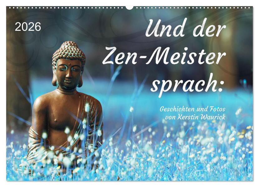 Und der Zen-Meister sprach (Wandkalender 2026 DIN A2 quer) CALVENDO Monatskalender