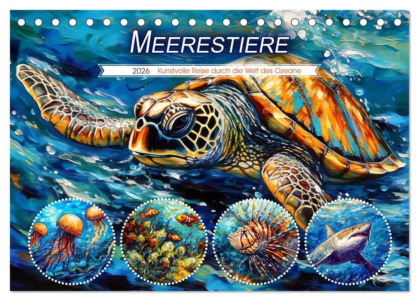 Meerestiere - Kunstvolle Reise durch die Welt der Ozeane (Tischkalender 2026 DIN A5 quer) CALVENDO Monatskalender