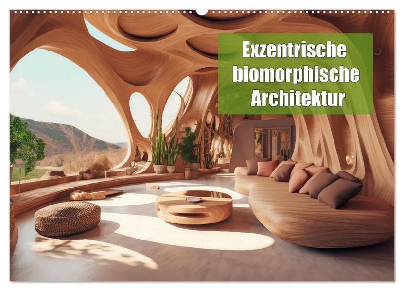 Exzentrische biomorphe Architektur (Wandkalender 2026 DIN A2 quer) CALVENDO Monatskalender