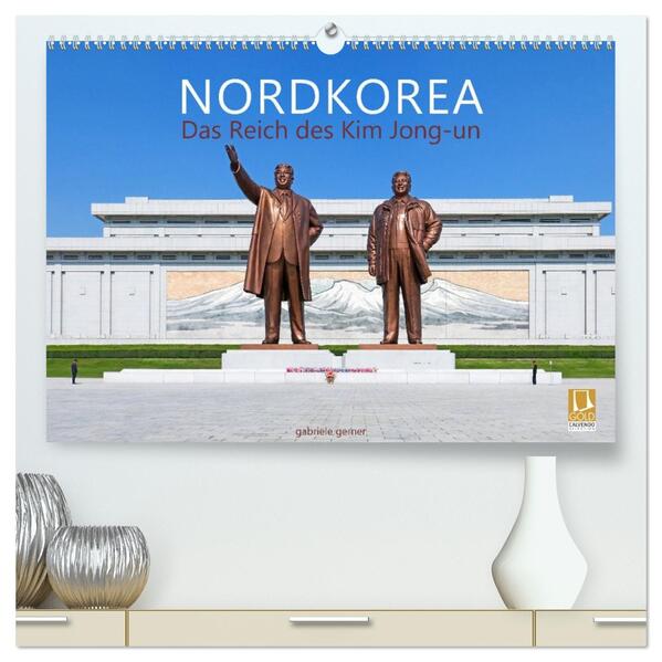 NORDKOREA Das Reich des Kim Jong-un (hochwertiger Premium Wandkalender 2026 DIN A2 quer) Kunstdruck in Hochglanz
