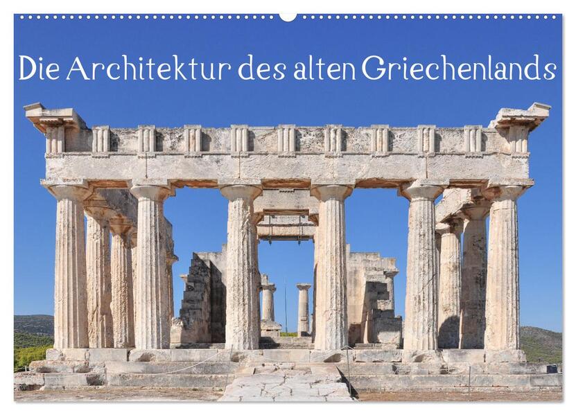 Die Architektur des alten Griechenlands (Wandkalender 2026 DIN A2 quer) CALVENDO Monatskalender