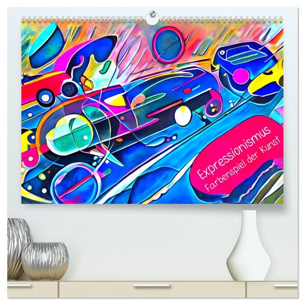 Expressionismus - Farbenspiel der Kunst (hochwertiger Premium Wandkalender 2026 DIN A2 quer) Kunstdruck in Hochglanz