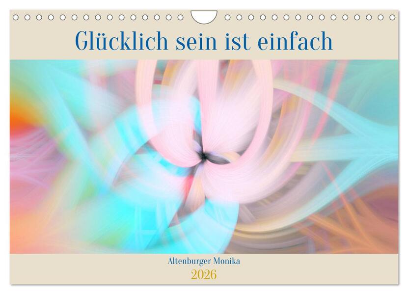 Glücklich sein ist einfach (Wandkalender 2026 DIN A4 quer) CALVENDO Monatskalender