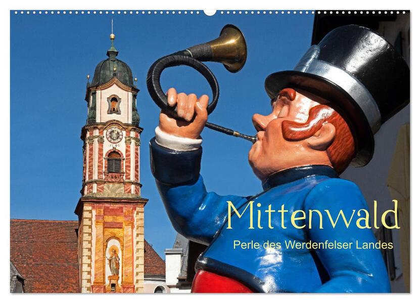 Mittenwald - Perle des Werdenfelser Landes (Wandkalender 2026 DIN A2 quer) CALVENDO Monatskalender