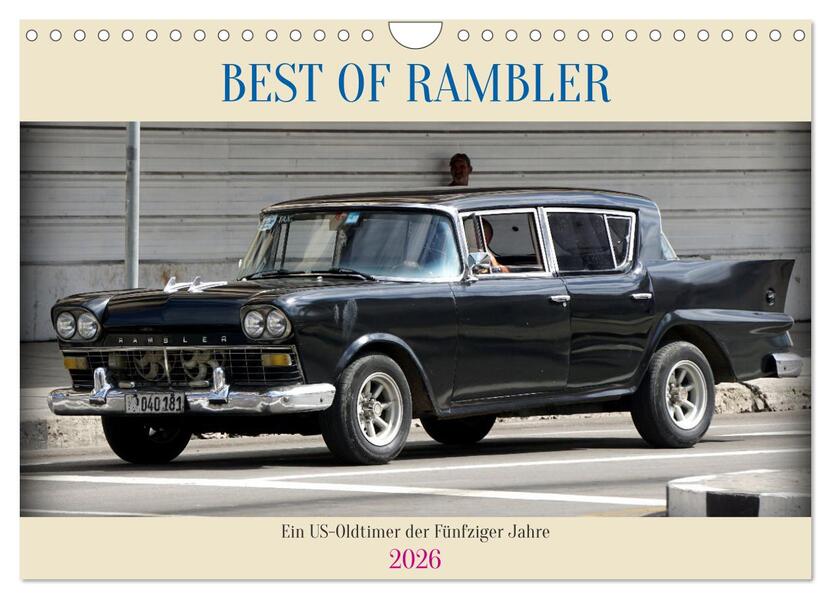 BEST OF RAMBLER - Ein US-Oldtimer der Fünfziger Jahre (Wandkalender 2026 DIN A4 quer) CALVENDO Monatskalender