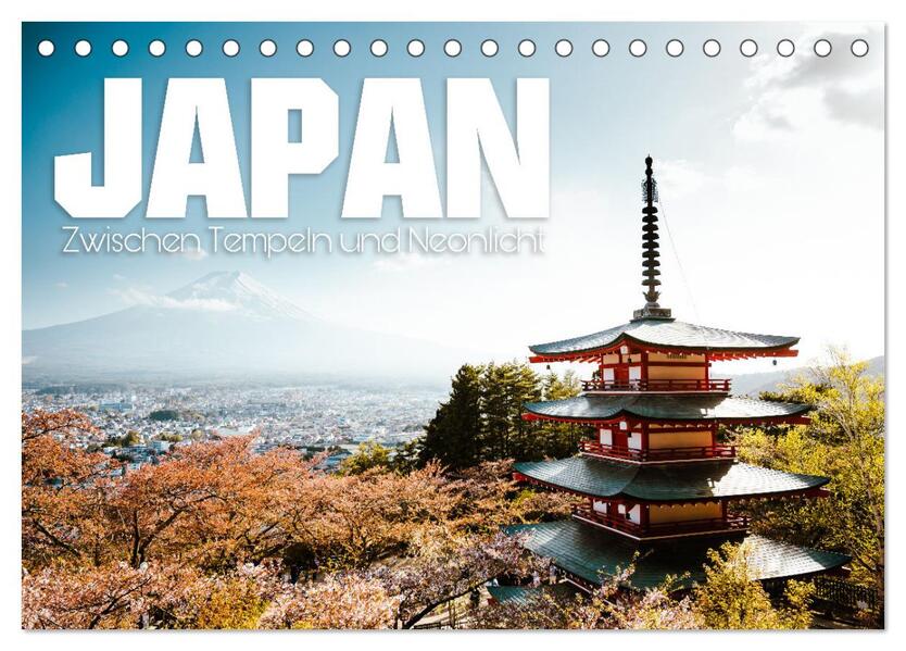 Japan - Zwischen Tempeln und Neonlicht (Tischkalender 2026 DIN A5 quer) CALVENDO Monatskalender