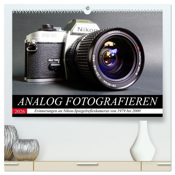 Analog fotografieren (hochwertiger Premium Wandkalender 2026 DIN A2 quer) Kunstdruck in Hochglanz