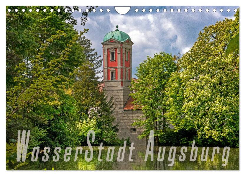 WasserStadt Augsburg (Wandkalender 2026 DIN A4 quer) CALVENDO Monatskalender