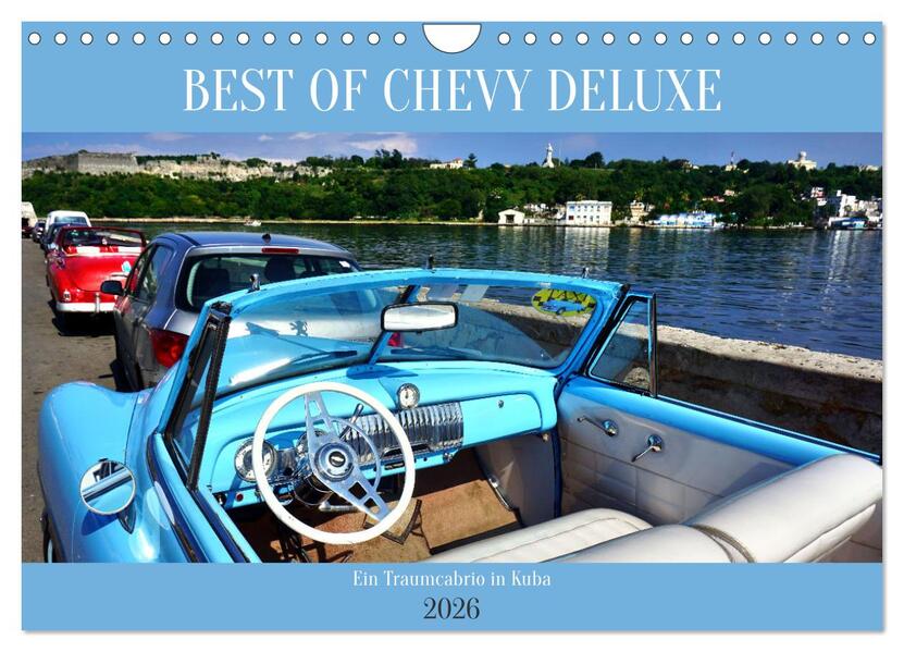 Best of Chevy DeLuxe - Ein Traumcabrio in Kuba (Wandkalender 2026 DIN A4 quer) CALVENDO Monatskalender