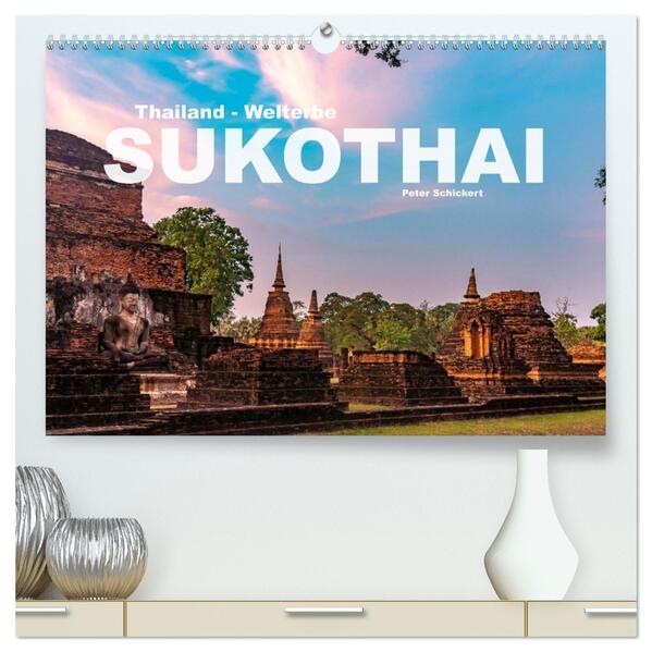 Thailand - Welterbe Sukothai (hochwertiger Premium Wandkalender 2026 DIN A2 quer) Kunstdruck in Hochglanz