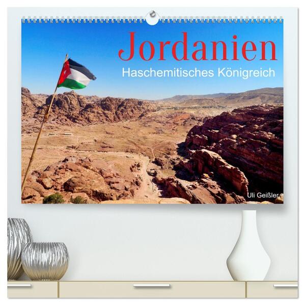 Jordanien - Haschemitisches Königreich (hochwertiger Premium Wandkalender 2026 DIN A2 quer) Kunstdruck in Hochglanz