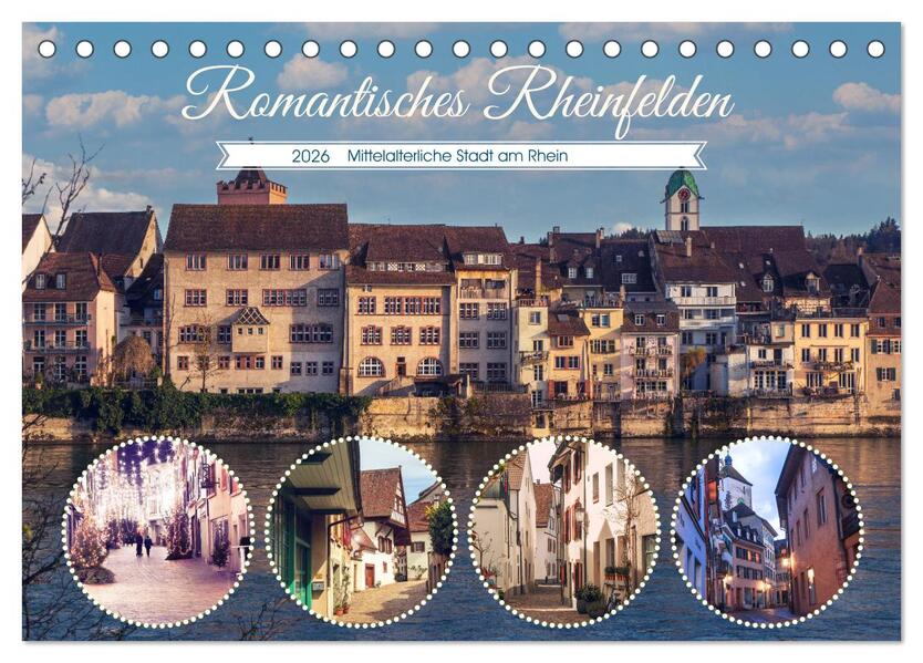 Romantisches Rheinfelden (Tischkalender 2026 DIN A5 quer) CALVENDO Monatskalender