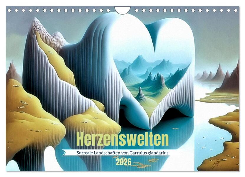 Herzenswelten (Wandkalender 2026 DIN A4 quer) CALVENDO Monatskalender