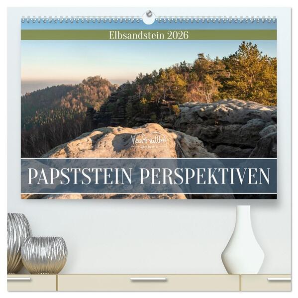 Papststein Perspektiven - Elbsandstein (hochwertiger Premium Wandkalender 2026 DIN A2 quer) Kunstdruck in Hochglanz