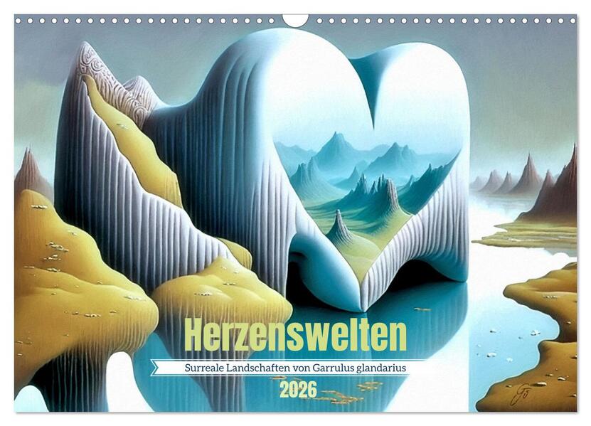 Herzenswelten (Wandkalender 2026 DIN A3 quer) CALVENDO Monatskalender