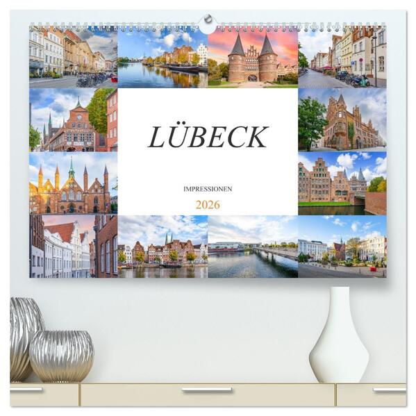 Lübeck Impressionen (hochwertiger Premium Wandkalender 2026 DIN A2 quer) Kunstdruck in Hochglanz