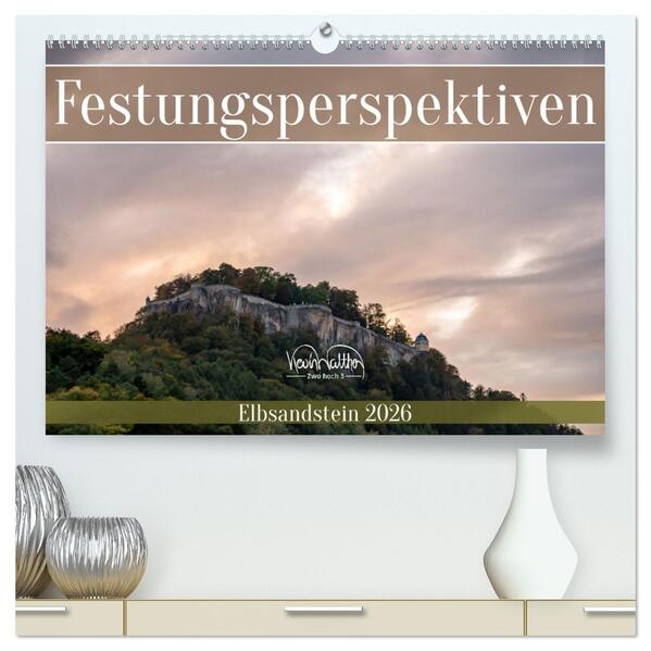 Festungsperspektiven - Elbsandstein (hochwertiger Premium Wandkalender 2026 DIN A2 quer) Kunstdruck in Hochglanz