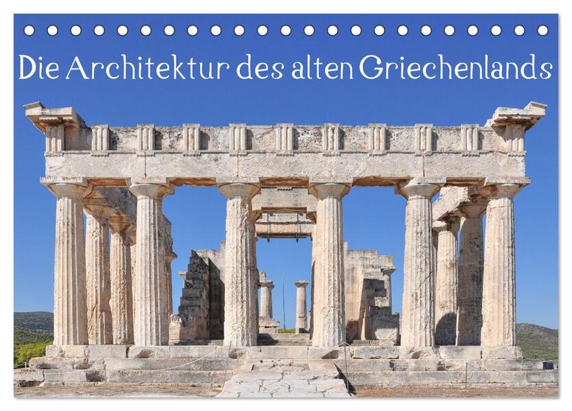 Die Architektur des alten Griechenlands (Tischkalender 2026 DIN A5 quer) CALVENDO Monatskalender