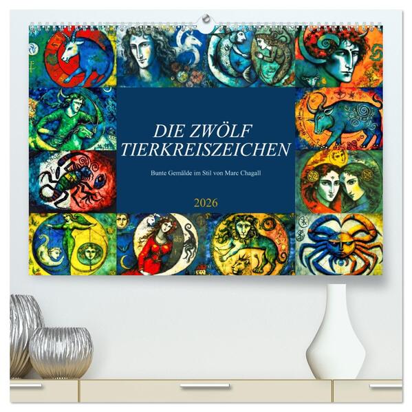 Die zwölf Tierkreiszeichen (hochwertiger Premium Wandkalender 2026 DIN A2 quer) Kunstdruck in Hochglanz
