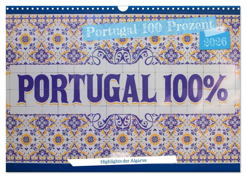 Portugal 100 Prozent (Wandkalender 2026 DIN A3 quer) CALVENDO Monatskalender