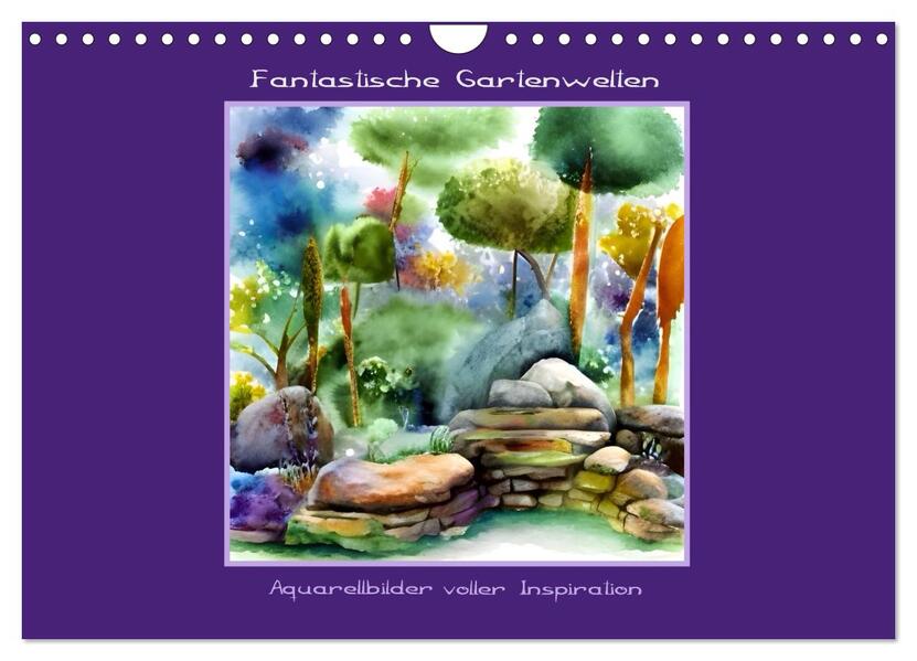 Fantastische Gartenwelten - Aquarellbilder voller Inspiration (Wandkalender 2026 DIN A4 quer) CALVENDO Monatskalender