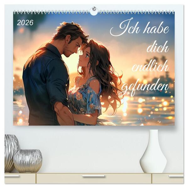 Ich habe dich endlich gefunden (hochwertiger Premium Wandkalender 2026 DIN A2 quer) Kunstdruck in Hochglanz