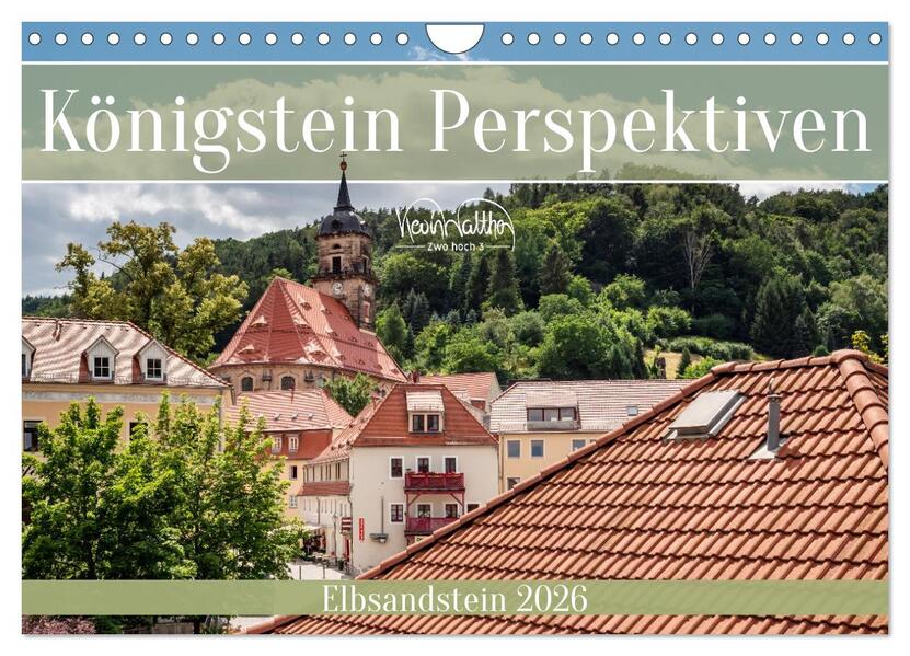 Königstein Perspektiven - Elbsandstein (Wandkalender 2026 DIN A4 quer) CALVENDO Monatskalender