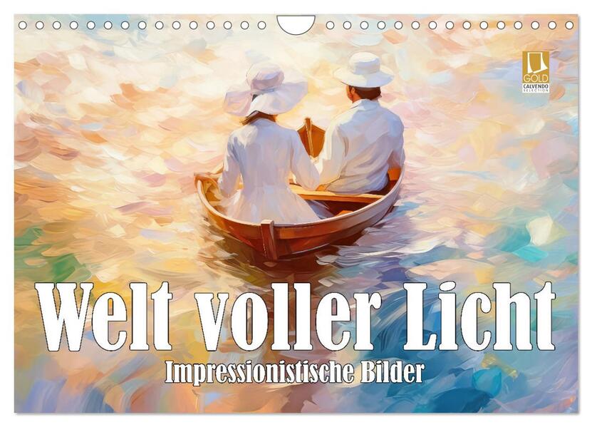 Welt voller Licht Impressionistische Bilder (Wandkalender 2026 DIN A4 quer) CALVENDO Monatskalender