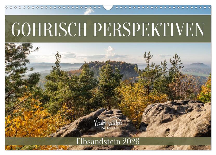 Gohrisch Perspektiven - Elbsandstein (Wandkalender 2026 DIN A3 quer) CALVENDO Monatskalender