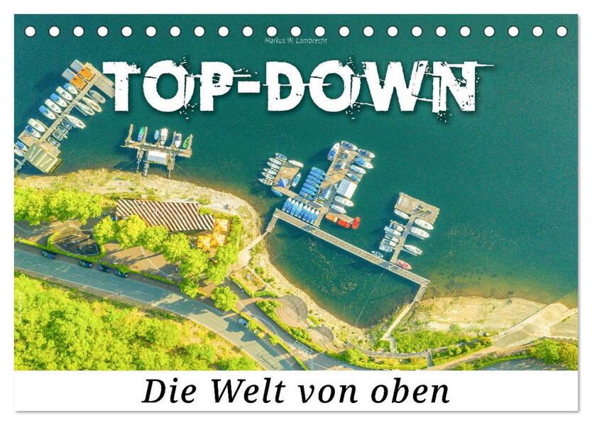Top-down - Die Welt von oben (Tischkalender 2026 DIN A5 quer) CALVENDO Monatskalender