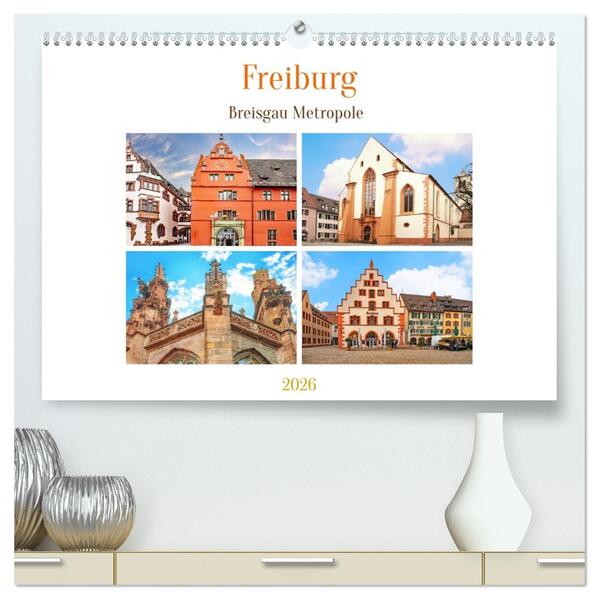 Freiburg - Breisgau Metropole (hochwertiger Premium Wandkalender 2026 DIN A2 quer) Kunstdruck in Hochglanz