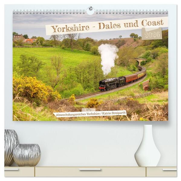 Yorkshire - Dales und Coast (hochwertiger Premium Wandkalender 2026 DIN A2 quer) Kunstdruck in Hochglanz