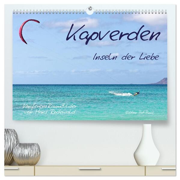 Kapverden - Inseln der Liebe (hochwertiger Premium Wandkalender 2026 DIN A2 quer) Kunstdruck in Hochglanz