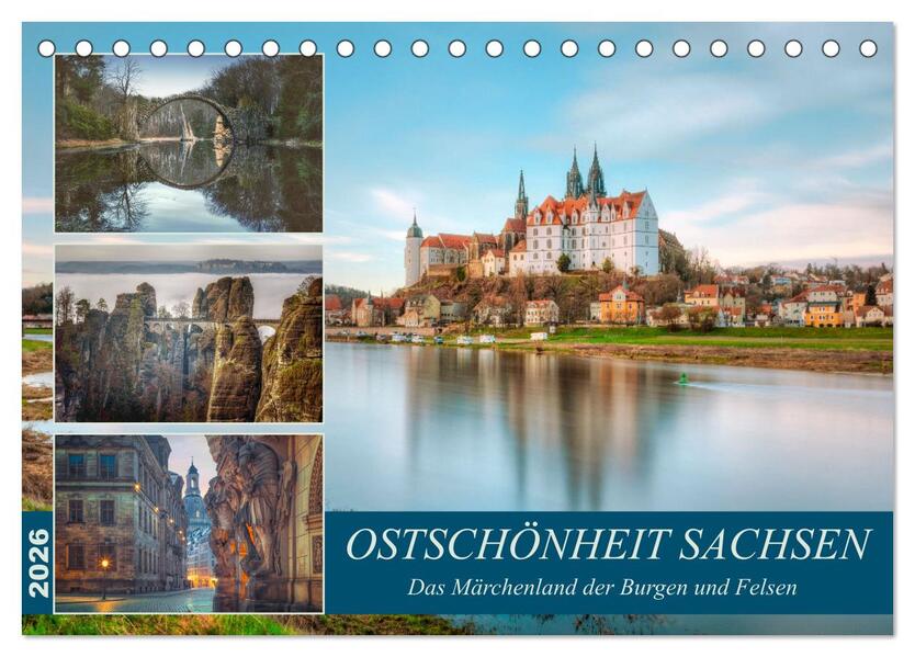 Ostschönheit Sachsen - Das Märchenland der Burgen und Felsen (Tischkalender 2026 DIN A5 quer) CALVENDO Monatskalender