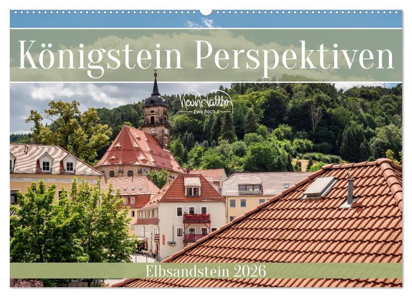 Königstein Perspektiven - Elbsandstein (Wandkalender 2026 DIN A2 quer) CALVENDO Monatskalender
