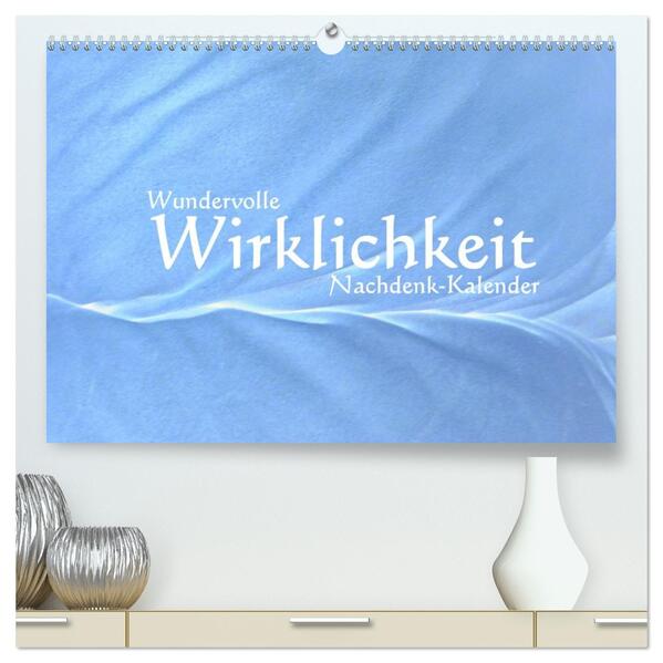 Wundervolle Wirklichkeit - Nachdenk-Kalender (hochwertiger Premium Wandkalender 2026 DIN A2 quer) Kunstdruck in Hochglanz